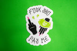 F U PAY ME Sticker