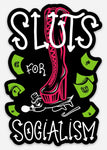 Sluts for Socialism Sticker