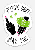 F U PAY ME Sticker